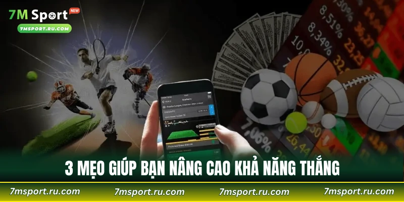 3 mẹo giúp bạn nâng cao khả năng thắng