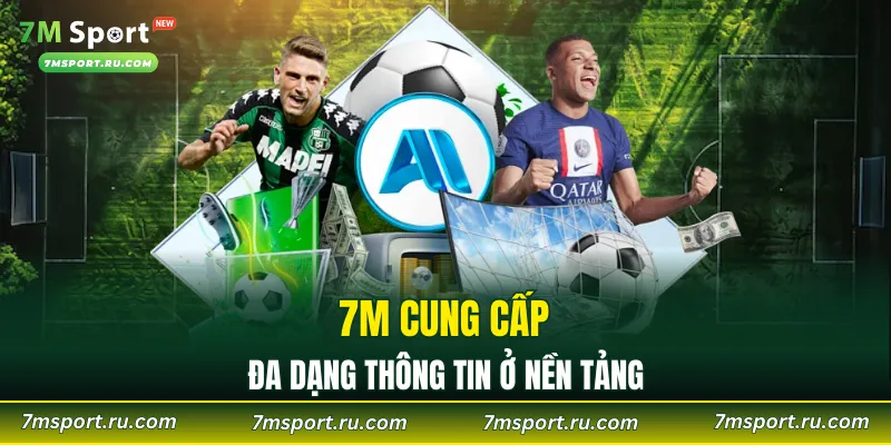 7M cung cấp đa dạng thông tin ở nền tảng