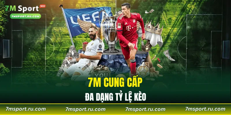 7M cung cấp đa dạng tỷ lệ kèo