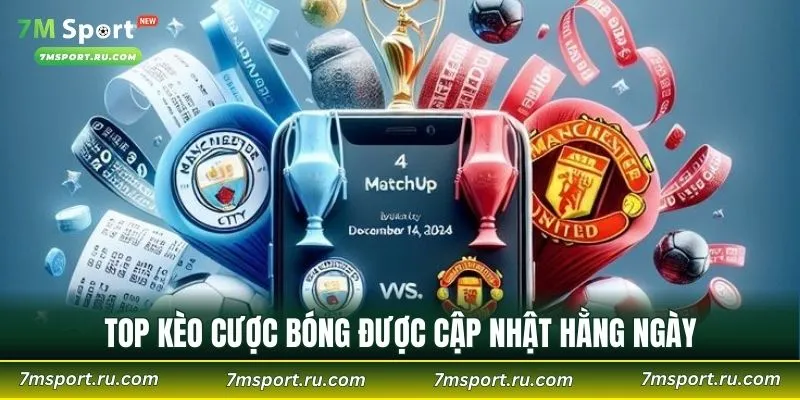 Top kèo cược bóng được cập nhật hằng ngày