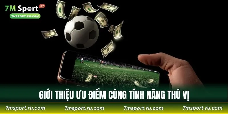 Giới thiệu ưu điểm cùng tính năng thú vị