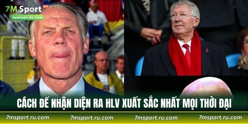 Cách để nhận diện ra HLV xuất sắc nhất mọi thời đại