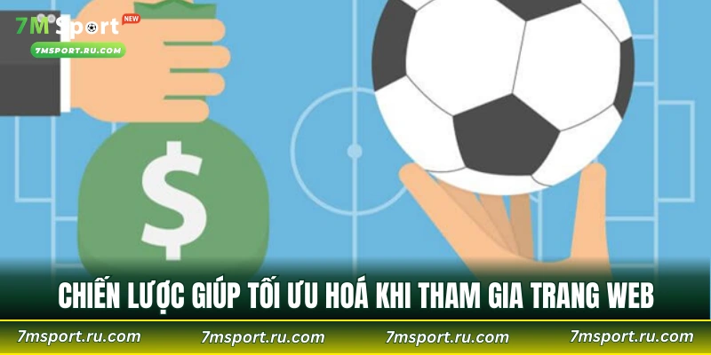 Chiến lược giúp tối ưu hoá khi tham gia trang web