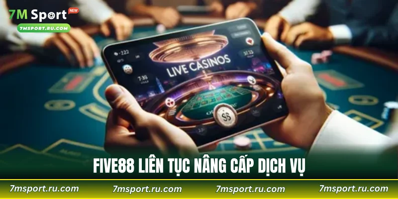 FIVE88 liên tục nâng cấp dịch vụ