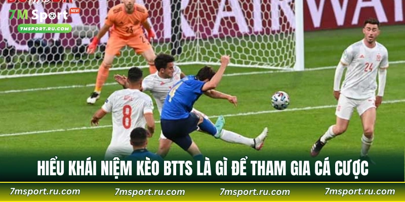Hiểu khái niệm kèo BTTS là gì để tham gia cá cược