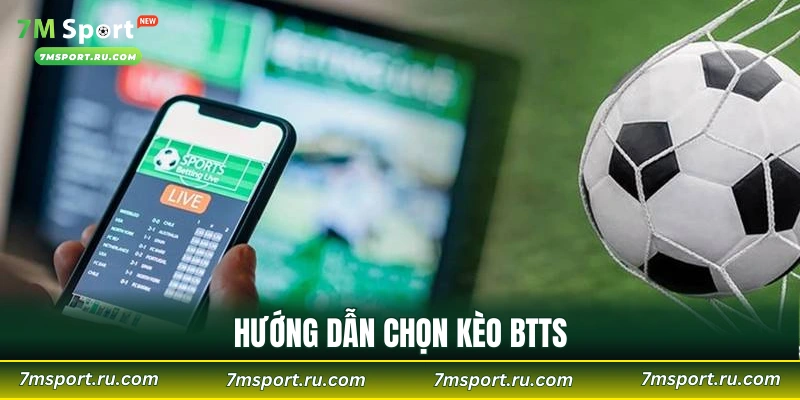 Hướng dẫn chọn kèo BTTS