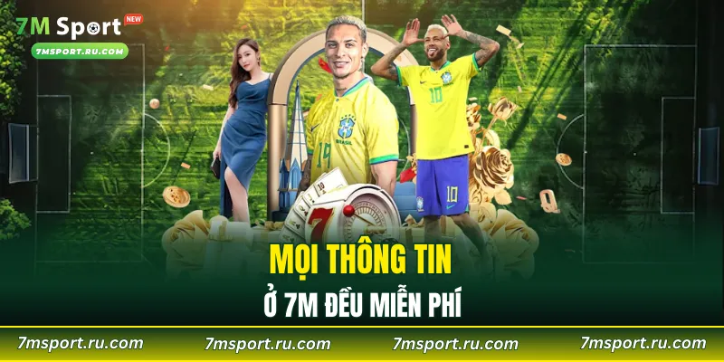 Mọi thông tin ở 7M đều miễn phí