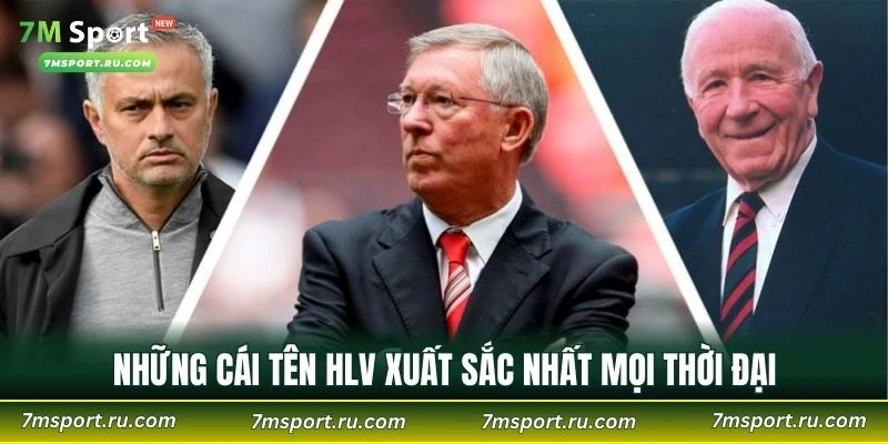 Những cái tên nổi bật trong danh sách HLV xuất sắc nhất mọi thời đại