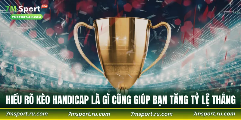 Những phiên bản kèo Châu Á đang được ưa chuộng