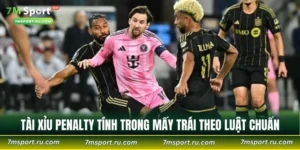 Tài Xỉu Penalty Tính Trong Mấy Trái