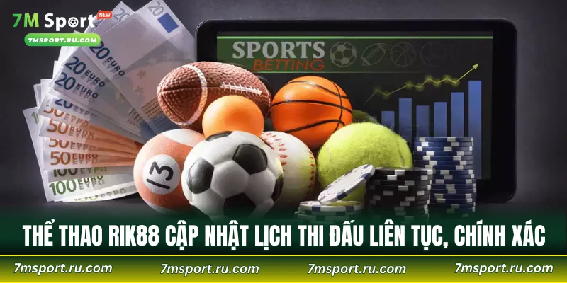 Thể thao RIK88 cập nhật lịch thi đấu liên tục, chính xác