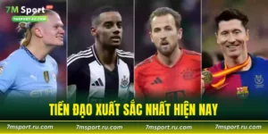 tiền đạo xuất sắc nhất hiện nay