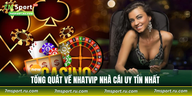 Tổng quát về NHATVIP nhà cái uy tín nhất 