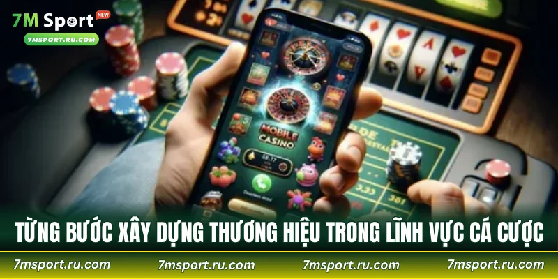 Từng bước xây dựng thương hiệu trong lĩnh vực cá cược