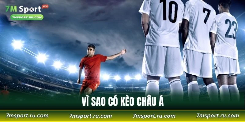 Vì sao có kèo châu Á